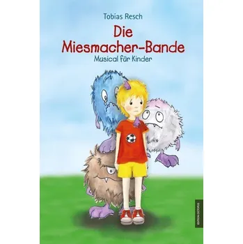 Pohádka Die Miesmacher-Bande - Resch, Tobias [DE] (2019, Firma, Griffel Verlag)