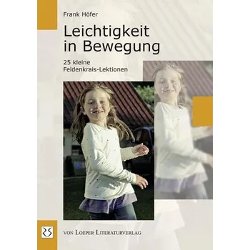 Leichtigkeit in Bewegung - Höfer, Frank