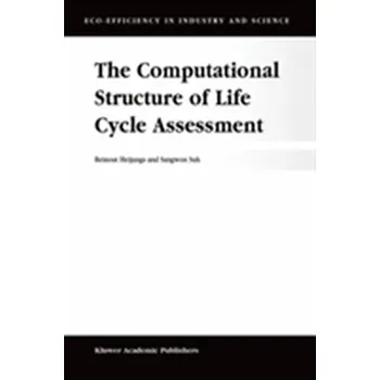 The Computational Structure of Life Cycle Assessment - Heijungs, R.; Sangwon Suh