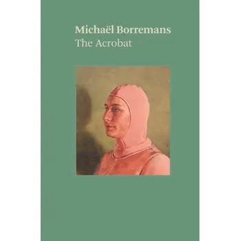 Umění Michael Borremans: The Acrobat - Borremans, Michaël