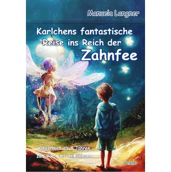 První čtění Karlchens fantastische Reise ins Reich der Zahnfee - Kinderbuch ab 4 Jahren zum Vor- und Selberlesen - Langner, Manuela