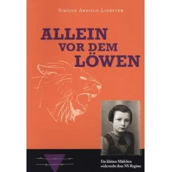 Literární biografie Allein vor dem Löwen - Arnold-Liebster, Simone