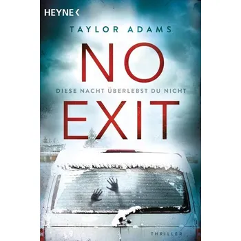 No Exit - Adams, Taylor [DE] (2019, Brožovaná / brožovaná, Heyne Taschenbuch)