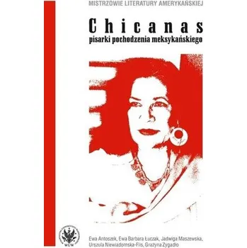 Literární biografie Chicanas - pisarki pochodzenia meksykańskiego - praca zbiorowa