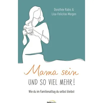 Osobní rozvoj Mama sein und so viel mehr! - Rabis, Dorothée