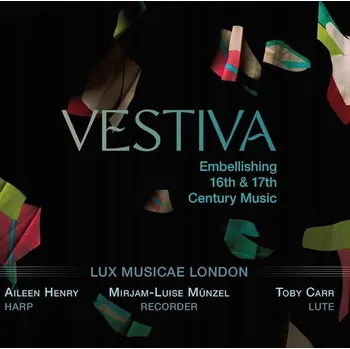 Zahraniční hudba Vestiva Embellishing 16th & 17th Century Music FHR Lux Musicae London CD