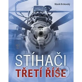 Kniha Stíhači třetí říše - Marek Brzkovský Naše vojsko