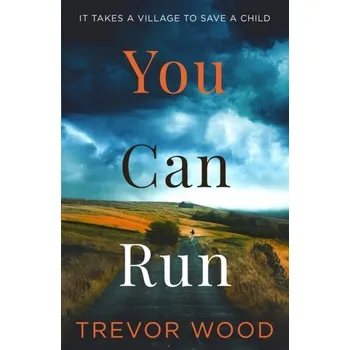 You Can Run - Wood, Trevor [EN] (2023, Firma, Quercus publishing)