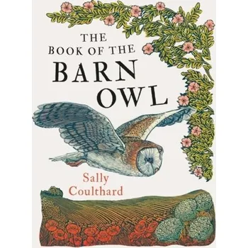 Příroda The Book of the Barn Owl - Coulthard, Sally [EN] (2023, Brožovaná, Head of Zeus)