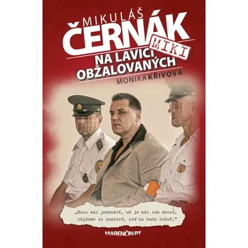 Kniha Mikuláš Černák: Na lavici obžalovaných - Monika Křivová [SK] (2024, pevná)