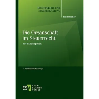 Die Organschaft im Steuerrecht - Schumacher, Peter [DE] (2025, Brožovaná, Schmidt, Erich Verlag)
