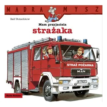 Mądra Mysz. Mam przyjaciela strażaka. Wydanie 2024 (PL)