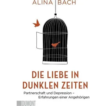 Die Liebe in dunklen Zeiten - Bach, Alina [DE] (2020, Brožovaná, DuMont Buchverlag GmbH)