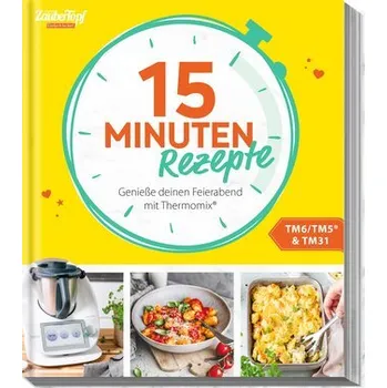 mein ZauberTopf Einfach lecker! 15 Minuten Rezepte - Redaktion mein ZauberTopf