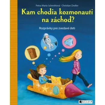 Kniha Kam chodia kozmonauti na záchod? - Christian Dreller, Petra Maria Schmittová