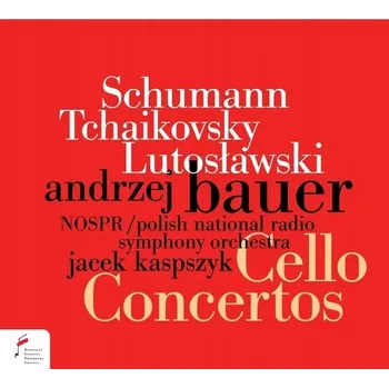 Zahraniční hudba Schumann. Tchaikovsky. Lutoslawski: Cello Concertos Andrzej Bauer & Polish National Radio Sym Orchestr CD