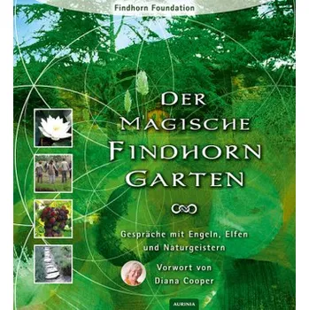 Der magische Findhorngarten - Eileen Caddy