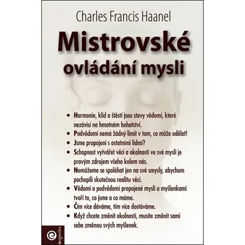 Mistrovské ovládání mysli - Charles Francis Haanel