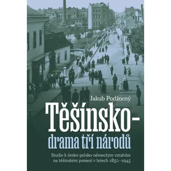 Těšínsko: Drama 3 národů - Jakub…