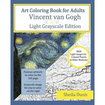 Populárně naučná literatura pro dospělé Art Coloring Book for Adults: Vincent van Gogh: Light Grayscale Edition – Sheila Dunn (EN)