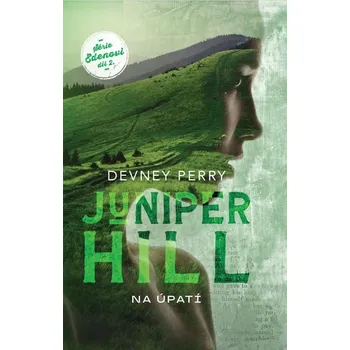 Juniper Hill: Na úpatí - Perry Devney…