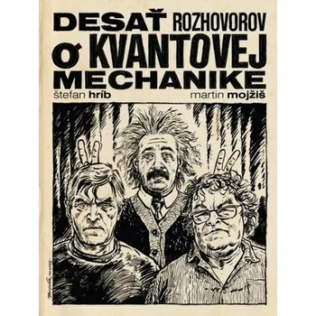 Desať rozhovorov o kvantovej mechanike…