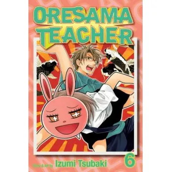 Oresama Teacher, Vol. 6 – Izumi Tsubaki (EN)