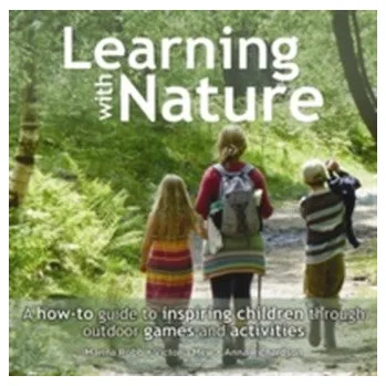 Learning with Nature - Robb, Marina; Mew, Victoria; Richardson, Anna