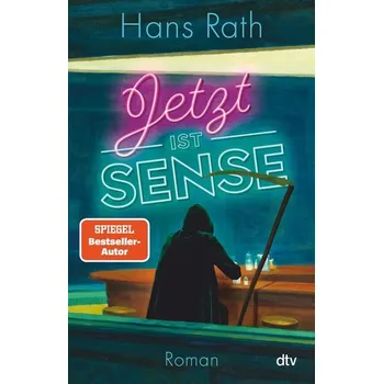 Jetzt ist Sense - Rath, Hans [DE] (2023, Brožovaná, dtv Verlagsgesellschaft)