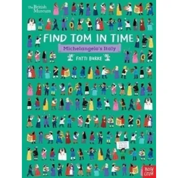 První čtění British Museum: Find Tom in Time, Michelangelo's Italy [EN] (2022, Firma, Nosy Crow Ltd)