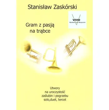 Hudební výchova Gram z pasją na trąbce - Stanisław Zaskórski