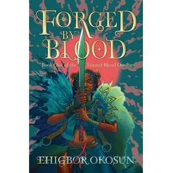 Forged by Blood - Okosun, Ehigbor [EN] (2023, Brožovaná, HarperCollins Publishers)