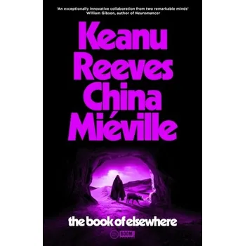 Kniha The Book of Elsewhere - Reeves, Keanu [EN] (2024, Firma, Cornerstone)