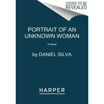 Umění Portrait of an Unknown Woman - Daniel Silva [EN] (2023, Brožovaná / brožovaná, HarperCollins)
