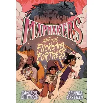 Komiks pro dospělé Mapmakers and the Flickering Fortress - Chittock, Cameron; Castillo, Amanda [EN] (2024, Firma, Random House USA Inc)
