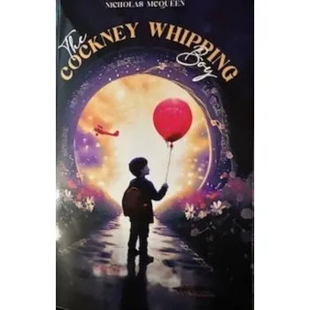 Literární biografie The Cockney Whipping Boy - MCQUEEN, NICHOLAS [EN] (2024, Brožovaná / brožovaná, McQueen Publishers)