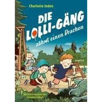 Die Lolli-Gäng zähmt einen Drachen - Charlotte Inden