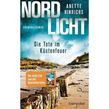 Nordlicht - Die Tote im Küstenfeuer - Hinrichs, Anette [DE] (2021, Brožovaná, Blanvalet Taschenbuchverl)