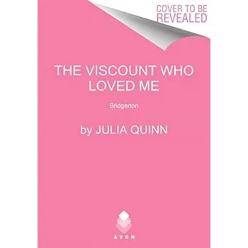 Beletrie pro dospělé The Viscount Who Loved Me - Julia Quinn [EN] (2021, Firma, HarperCollins Publishers)