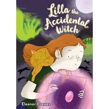 Lilla the Accidental Witch - Crewes, Eleanor