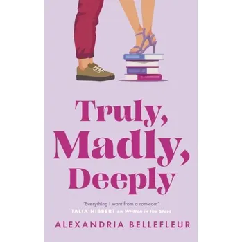 Truly, Madly, Deeply - Bellefleur, Alexandria