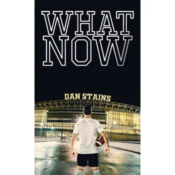 Literární biografie What Now - Stains, Dan [EN] (2023, Taschenbuch, Austin Macauley Publishers)