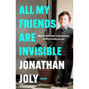 Literární biografie All My Friends Are Invisible - Joly, Jonathan [EN] (2022, Měkká, Quercus publishing)