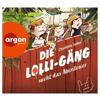 Die Lolli-Gäng sucht das Abenteuer - Charlotte Inden [DE] (2023, CD, Argon Sauerländer Audio)