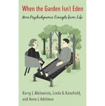 When the Garden Isn't Eden - Malawista, Kerry; Adelman, Anne; Kanefield, Linda