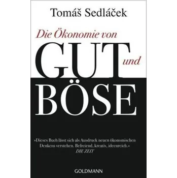Německý jazyk Die Ökonomie von Gut und Böse - Tomáš Sedláček [DE] (2013, Brožovaná, Goldmann)