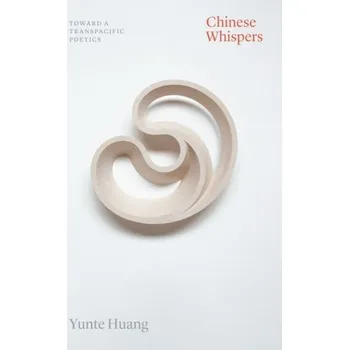 Cestování Chinese Whispers - Huang, Professor Alexander C. Y.; Rivlin, Elizabeth J. [EN] (2022, Taschenbuch, The University of Chicago Press)