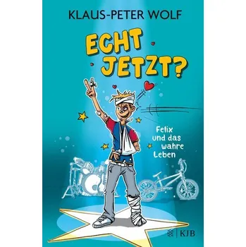 Echt jetzt? Felix und das wahre Leben - Klaus-Peter Wolf [DE] (2024, Firma, FISCHER KJB)