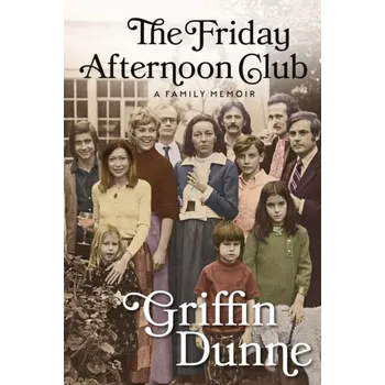 Literární biografie The Friday Afternoon Club - Dunne, Griffin [EN] (2024, Brožovaná / brožovaná, Atlantic Books)