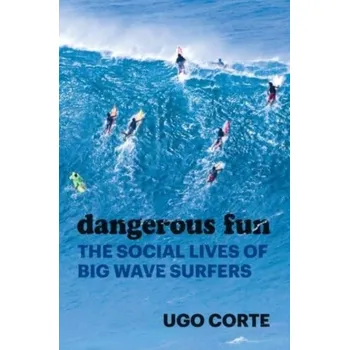 Cestování Dangerous Fun - Corte, Ugo [EN] (2022, Taschenbuch, The University of Chicago Press)